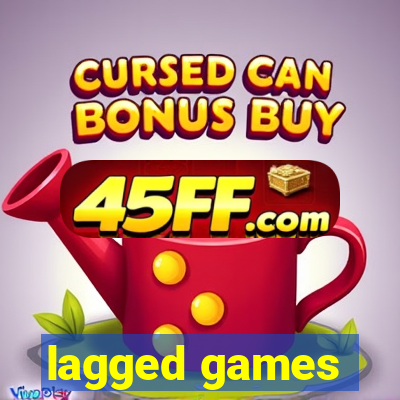 lagged games